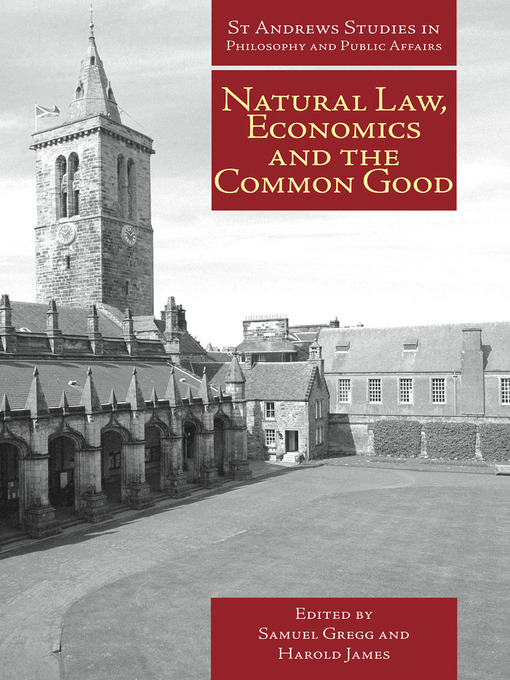 Title details for Natural Law, Economics and the Common Good by Samuel Gregg - Available